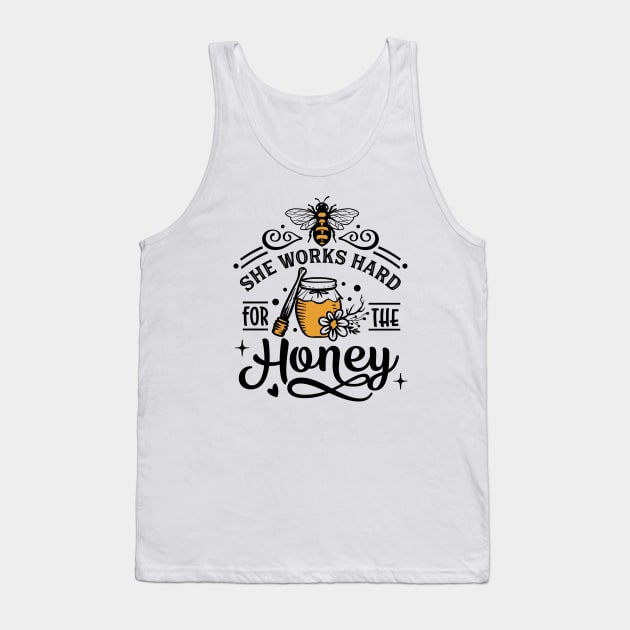 She works hard for the honey Tank Top by Tidewater Beekeepers